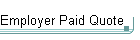 Employer Paid Quote